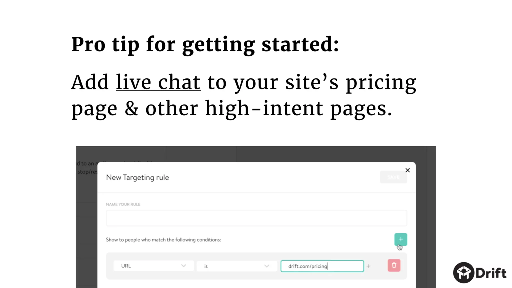 Pro tip for getting started:
Add live chat to your site’s pricing
page & other high-intent pages.
 