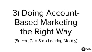 Account-based marketing (ABM) is
amazing. But there’s now a growing
disconnect between…
A) the investment
companies are
ma...