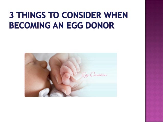 donor egg becoming consider things slideshare become