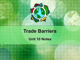 Trade Barriers Unit 10 Notes 
