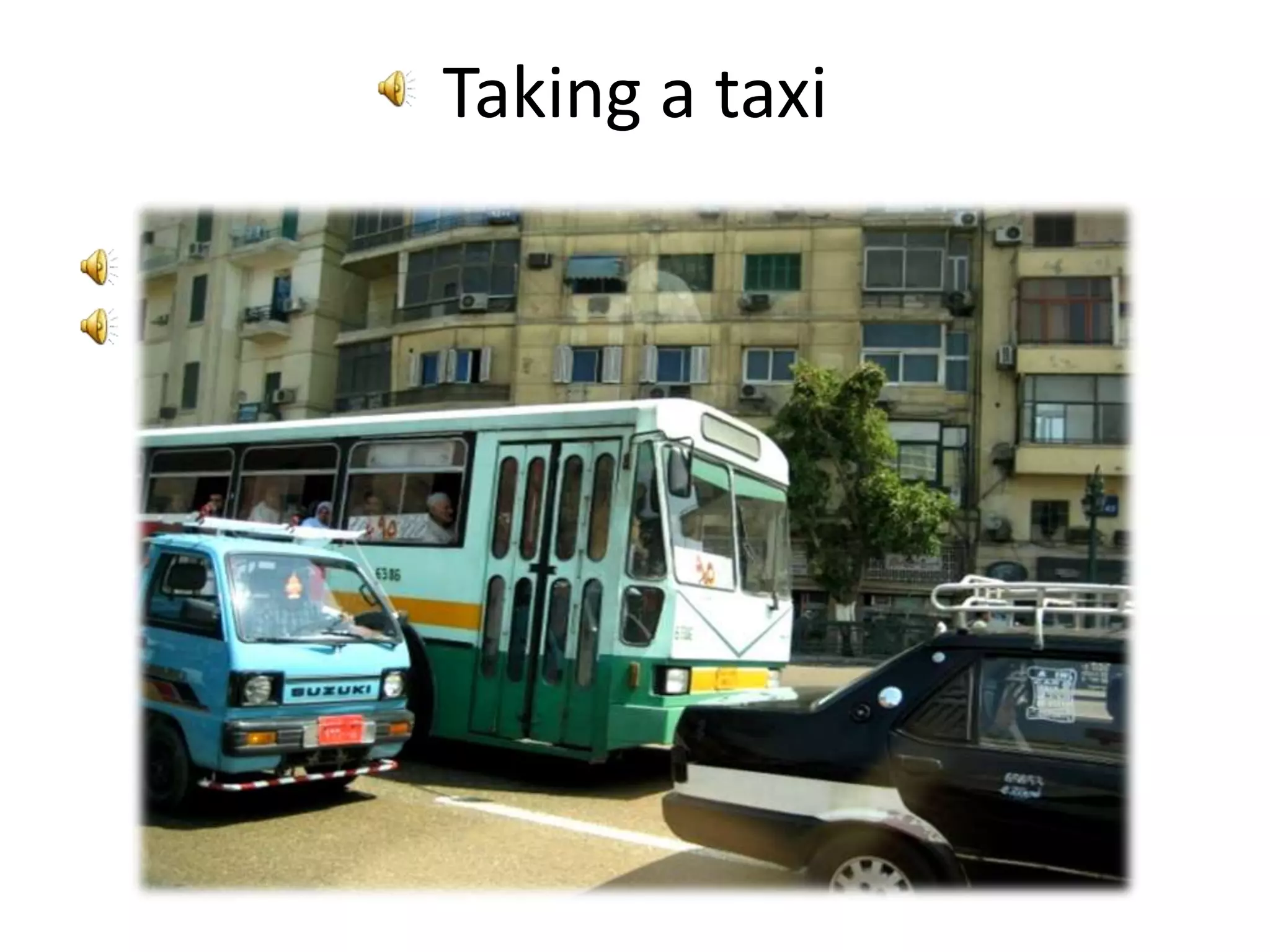 Taking a taxi