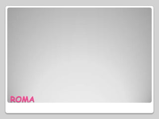 ROMA
 