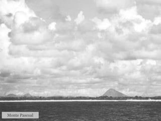 Monte Pascoal
 