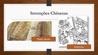 Invenções Chinesas
Papel chinês
Impressa
 