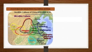 CULTURAS DO NEOLÍTICO NA CHINA ANTIGA
 