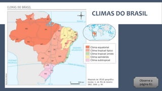 CLIMAS DO BRASIL
CLIMA EQUATORIAL
Página
87.
 