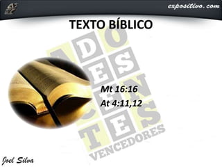 TEXTO BÍBLICO
Mt 16:16
At 4:11,12
 