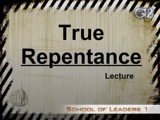 True  Repentance Lecture 
