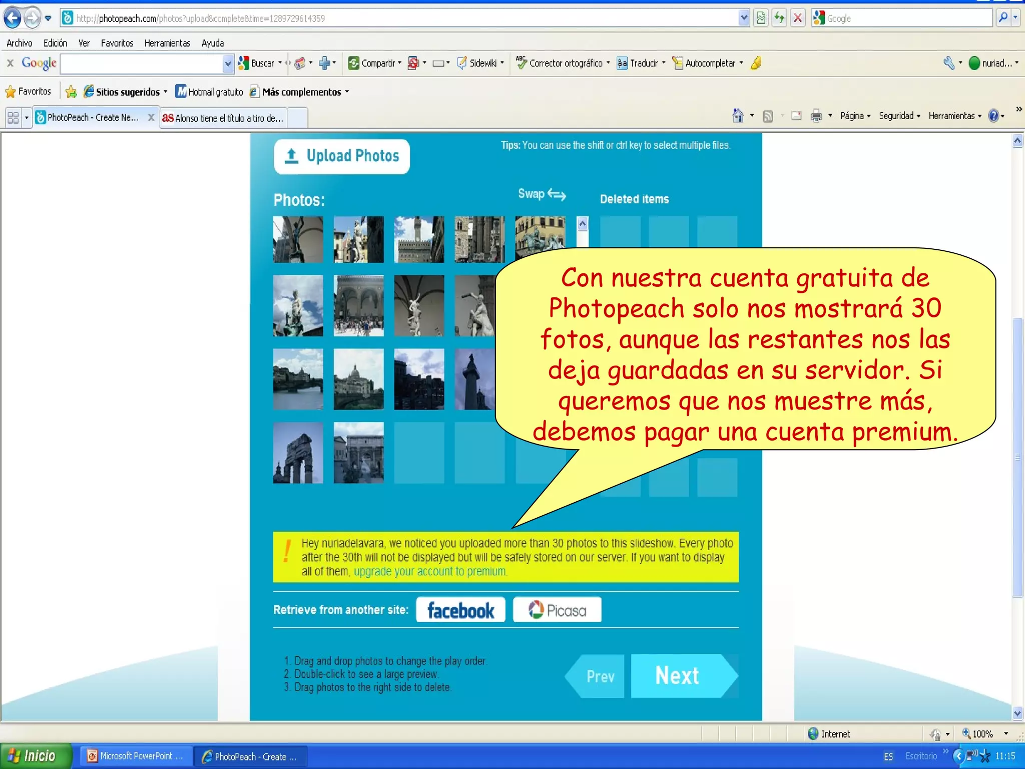 Con nuestra cuenta gratuita de
Photopeach solo nos mostrará 30
fotos, aunque las restantes nos las
deja guardadas en su servidor. Si
queremos que nos muestre más,
debemos pagar una cuenta premium.

 
