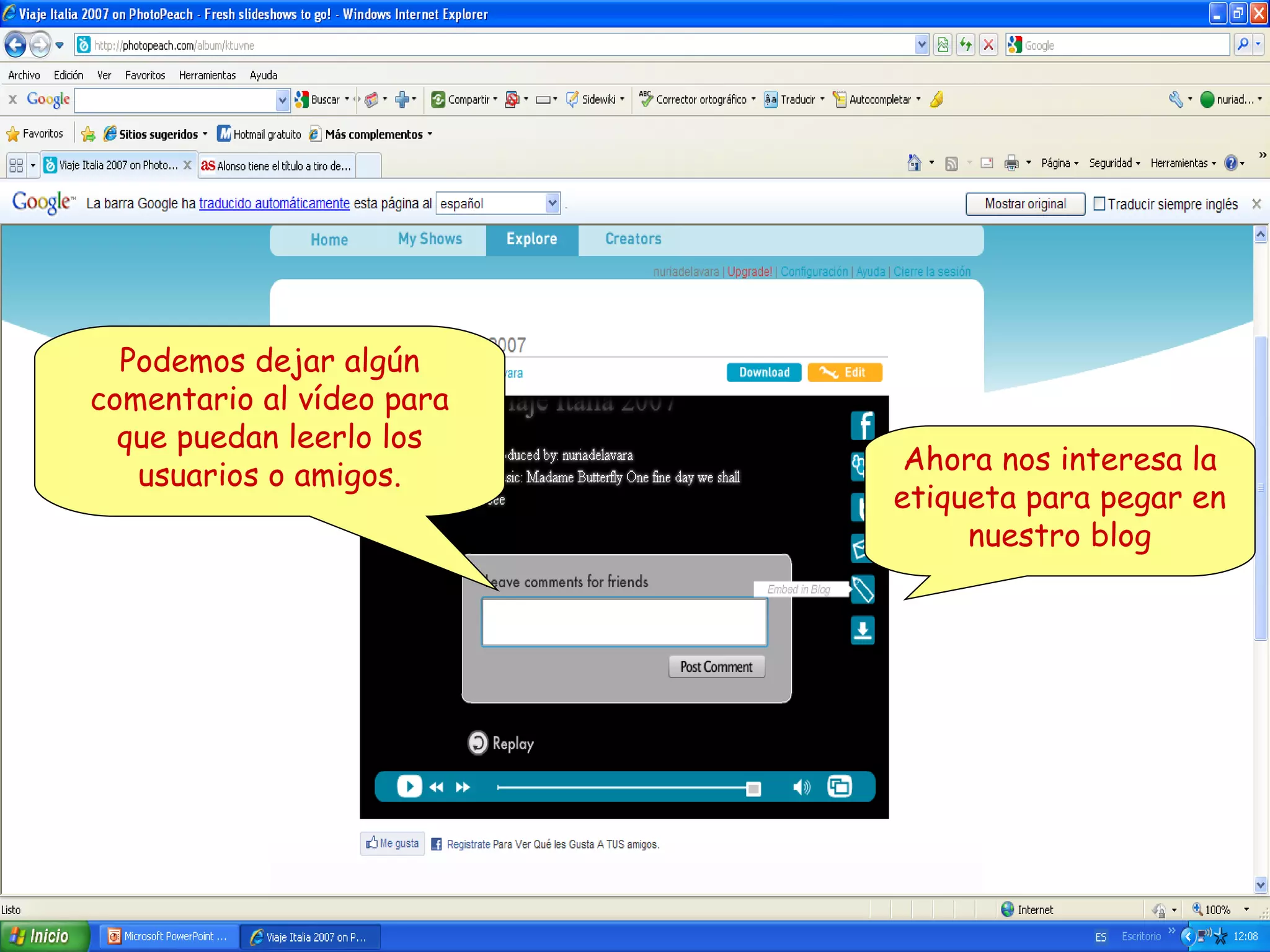 Podemos dejar algún
comentario al vídeo para
que puedan leerlo los
usuarios o amigos.

Ahora nos interesa la
etiqueta para pegar en
nuestro blog

 