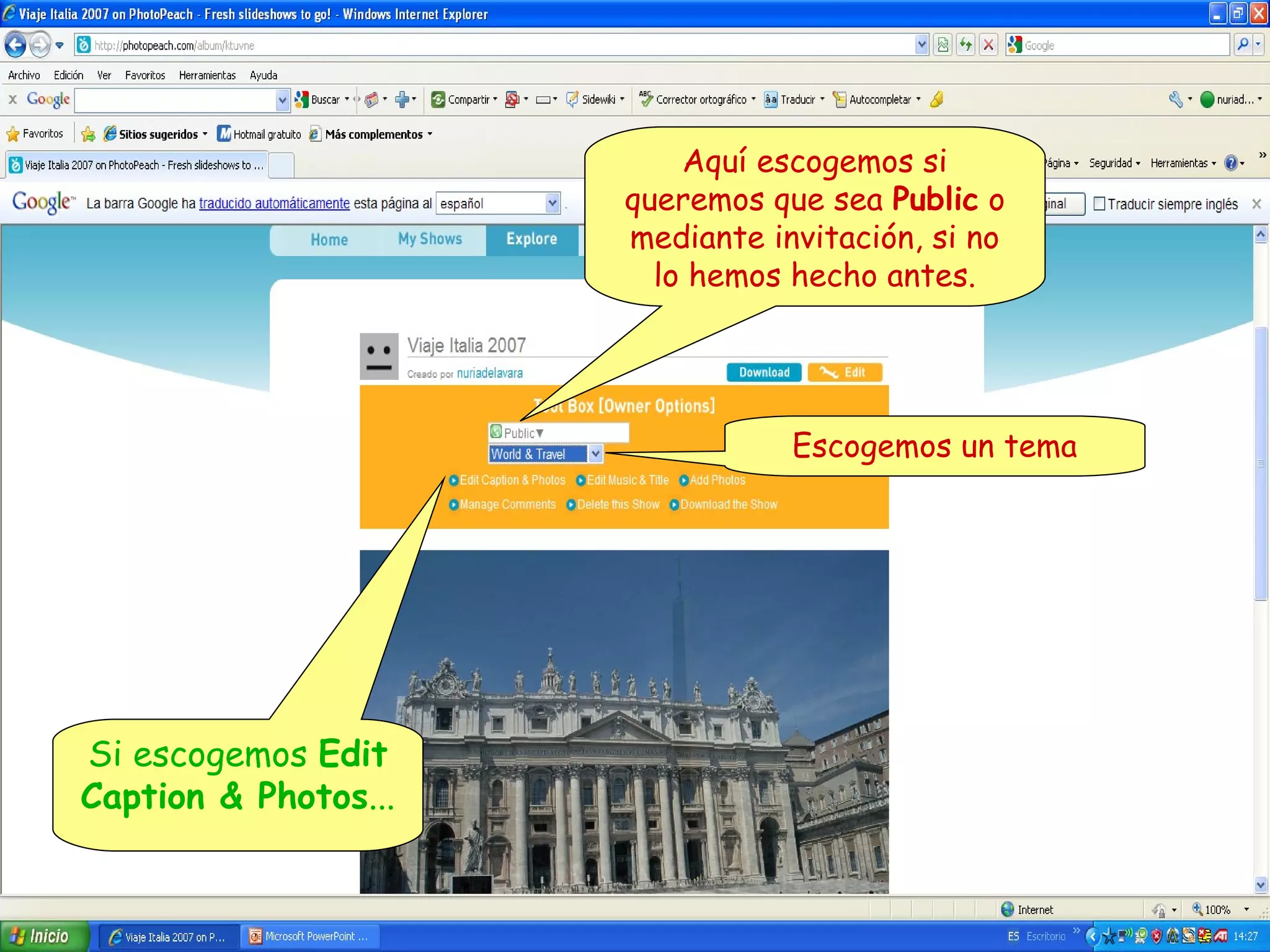 Aquí escogemos si
queremos que sea Public o
mediante invitación, si no
lo hemos hecho antes.

Escogemos un tema

Si escogemos Edit
Caption & Photos...

 