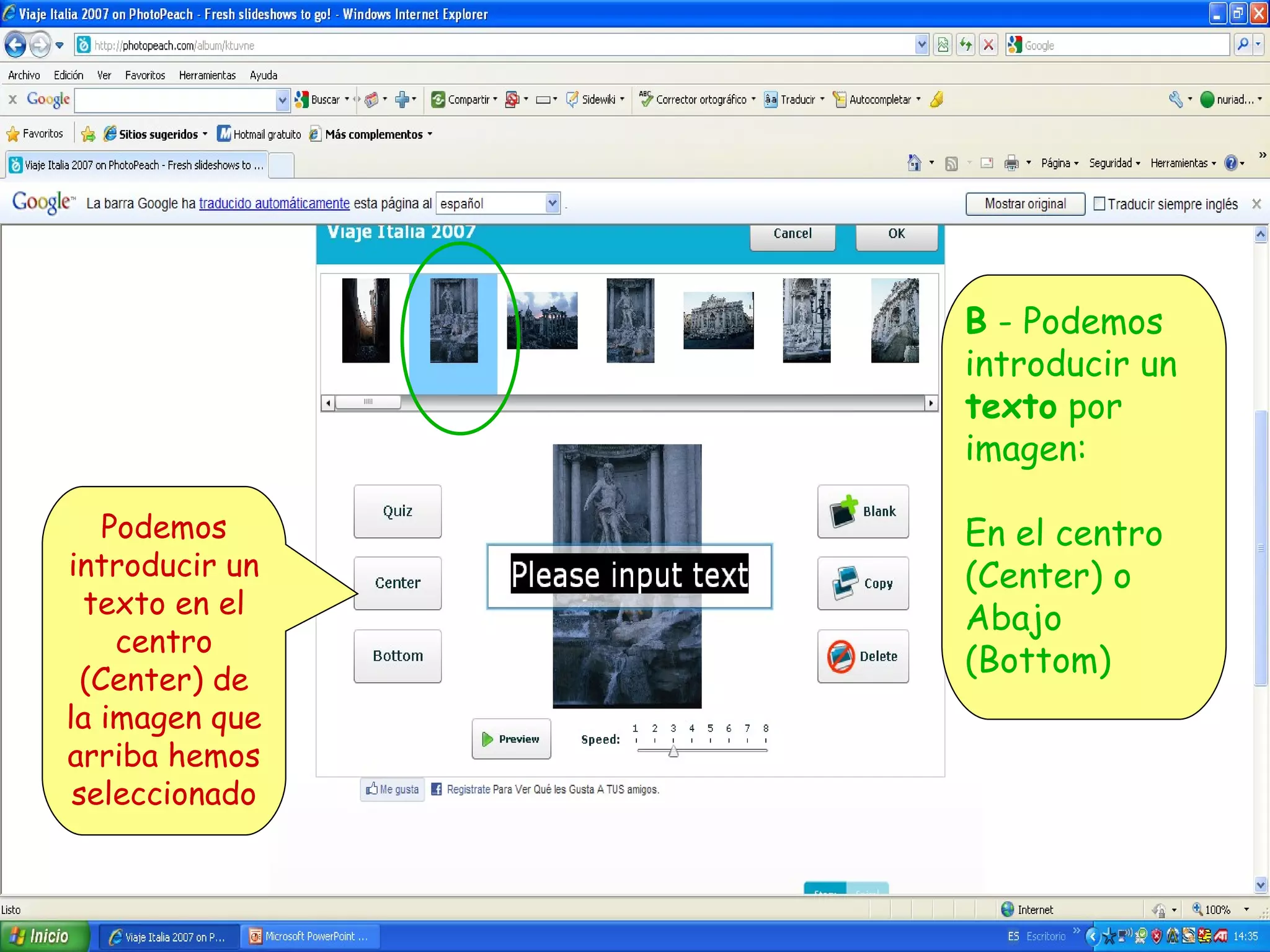 B - Podemos
introducir un
texto por
imagen:
Podemos
introducir un
texto en el
centro
(Center) de
la imagen que
arriba hemos
seleccionado

En el centro
(Center) o
Abajo
(Bottom)

 