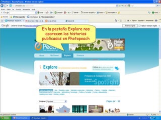 En la pestaña Explore nos
aparecen las historias
publicadas en Photopeach

 