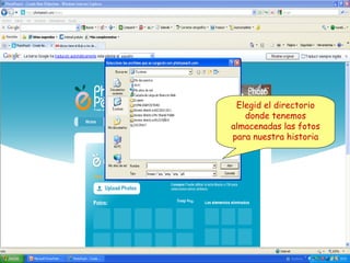 Elegid el directorio
donde tenemos
almacenadas las fotos
para nuestra historia

 