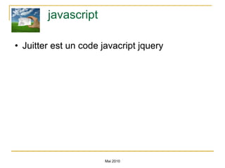 javascript Juitter est un code javacript jquery Mai 2010 
