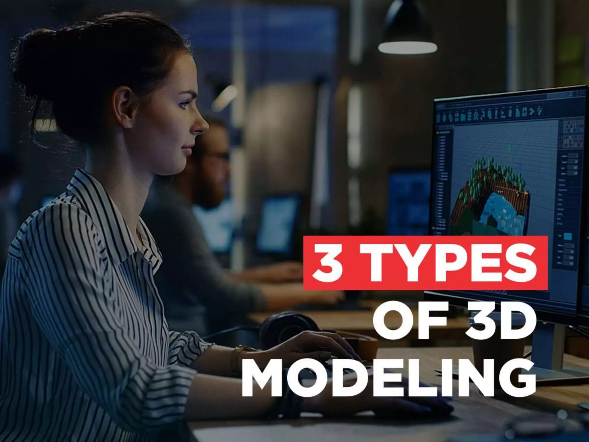 3 types of 3d modeling