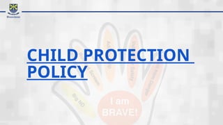 CHILD PROTECTION
POLICY
 
