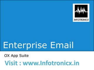 Enterprise Email 
OX App Suite 
 