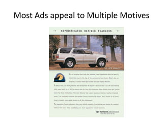 Most Ads appeal to Multiple Motives
 