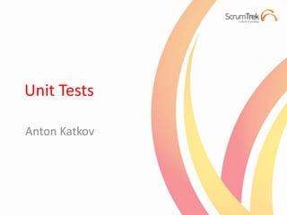 Unit Tests

Anton Katkov
 