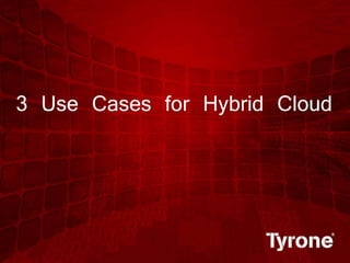3 Use Cases for Hybrid Cloud
 