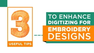 Useful Tips to Enhance Digitizing for Embroidery Designs