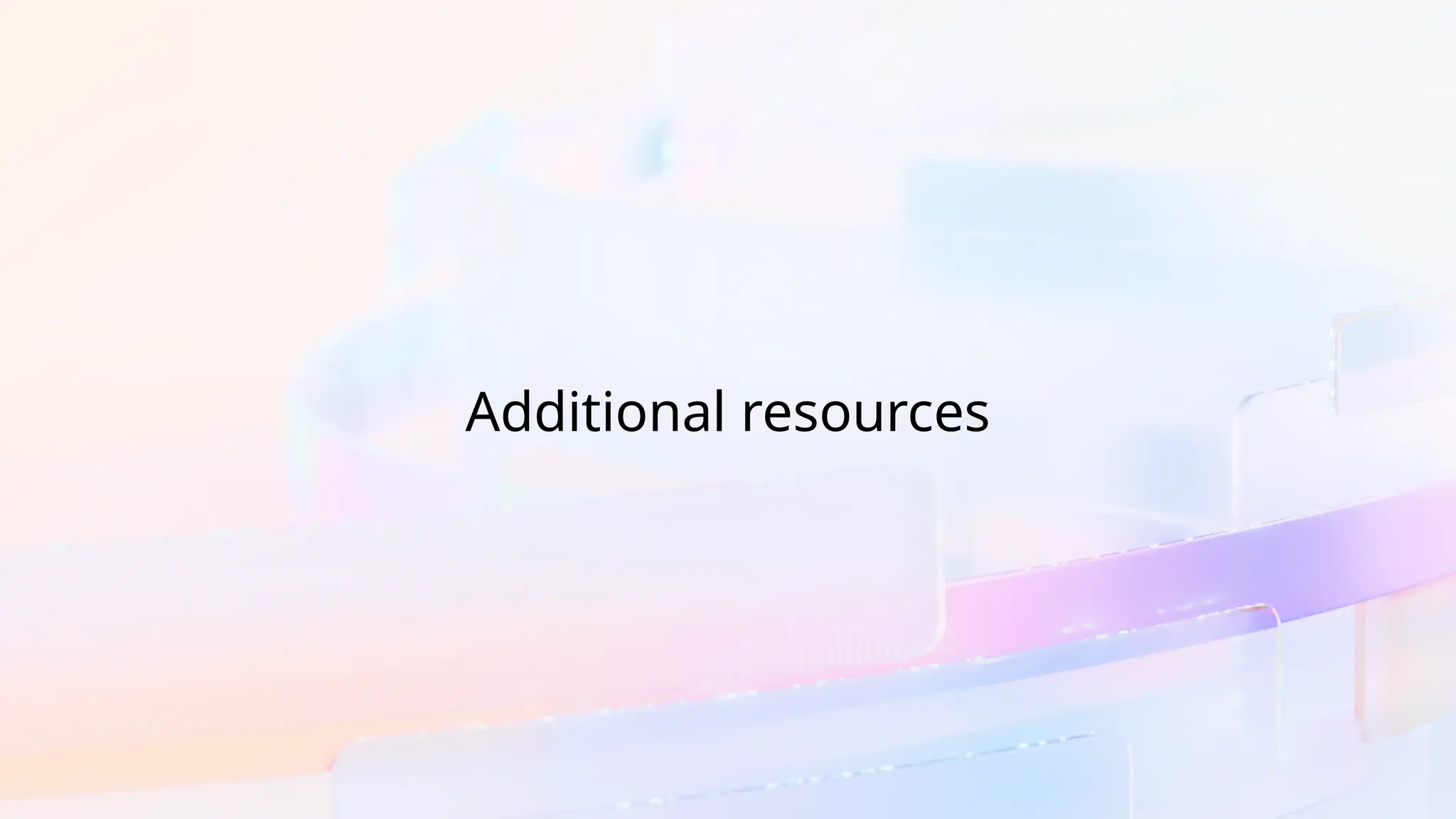 Additional resources
 