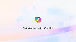 Get started with Copilot
 