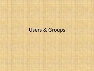 Users & Groups
 
