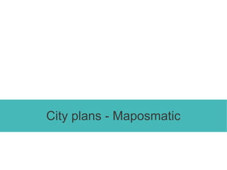 City plans - Maposmatic