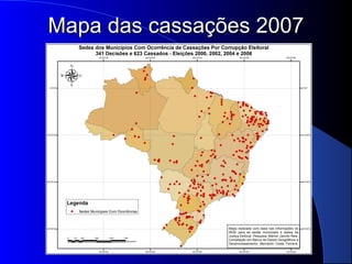 Mapa das cassações 2007Mapa das cassações 2007
 