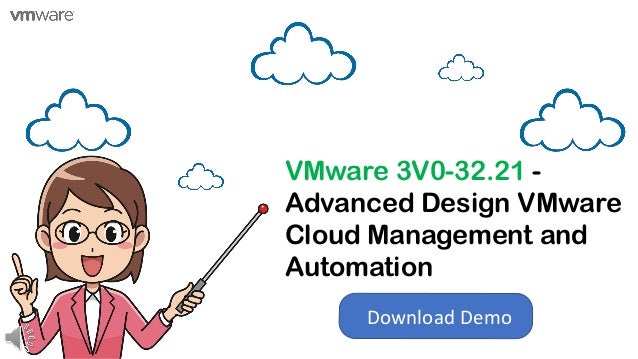 VMware 3V0-32.21 -
Advanced Design VMware
Cloud Management and
Automation
Download Demo
 