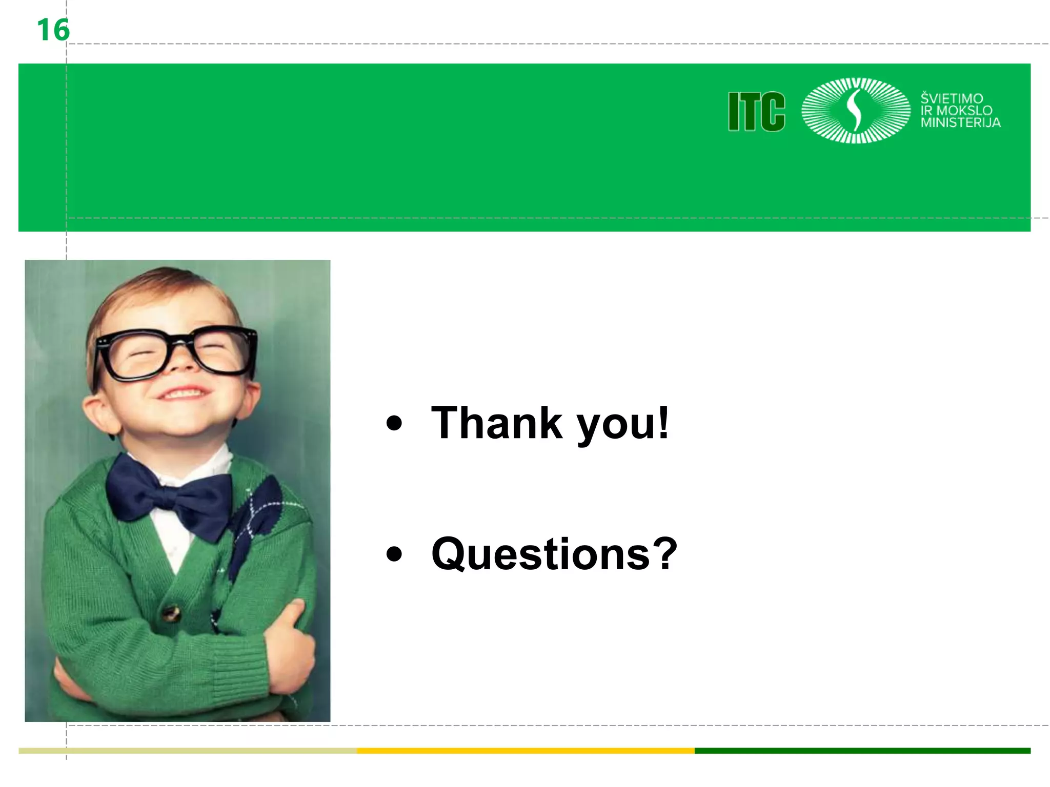 • Thank you!
• Questions?
1616
 