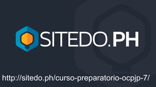 http://sitedo.ph/curso-preparatorio-ocpjp-7/
 