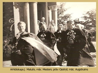 Arhibīskaps J. Matulis, māc. Mesters, prāv. Ozoliņš, māc. Augstkalns 