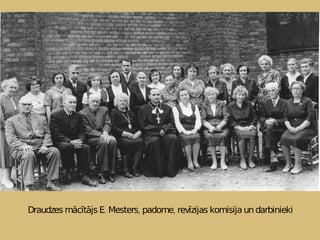 Draudzes mācītājs E. Mesters, padome, revīzijas komisija un darbinieki 