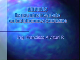 Ing. Francisco Alvizuri P.
 