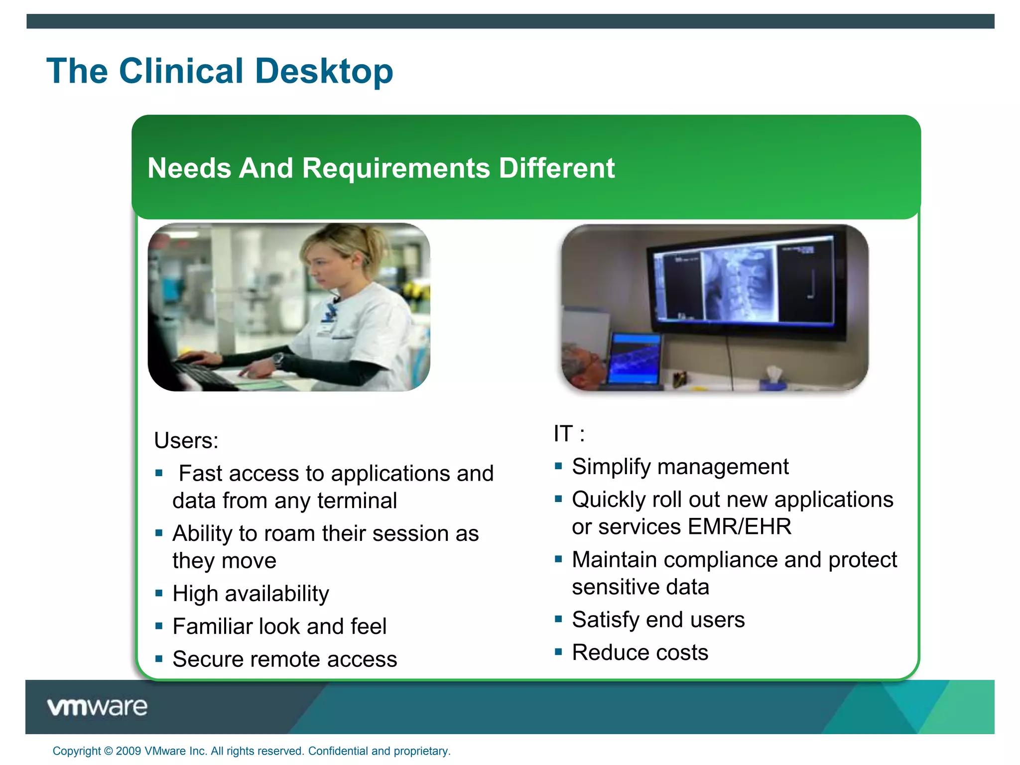 Needs And Requirements DifferentThe Clinical Desktop IT :Simplify management