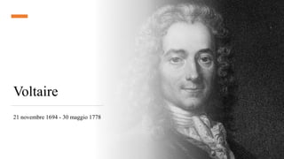 Voltaire
21 novembre 1694 - 30 maggio 1778
 