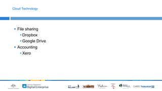 Cloud Technology 
 File sharing 
 Dropbox 
Google Drive 
 Accounting 
Xero 
 