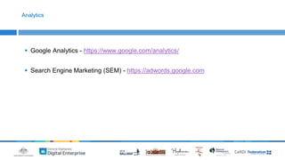 Analytics 
 Google Analytics - https://www.google.com/analytics/ 
 Search Engine Marketing (SEM) - https://adwords.google.com 
 