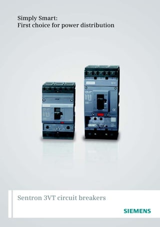 Simply Smart:
First choice for power distribution




Sentron 3VT circuit breakers

                                      s
 