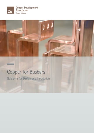 Copper for Busbars
Guidance for Design and Installation
 