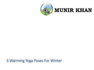 3 Warming Yoga Poses For Winter
 
