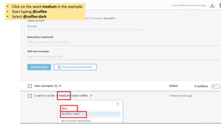 • Click on the word medium in the example.
• Start typing @coffee
• Select @coffee:dark
 