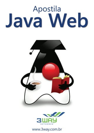Apostila

Java Web

www.3way.com.br

 