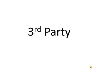 		  3rd Party