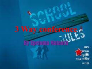 3 Way conference
  By Epetoma Mataora
 