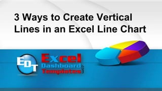 3 Ways to Create Vertical
Lines in an Excel Line Chart
 