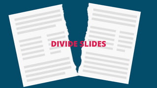 DIVIDE SLIDES
 
